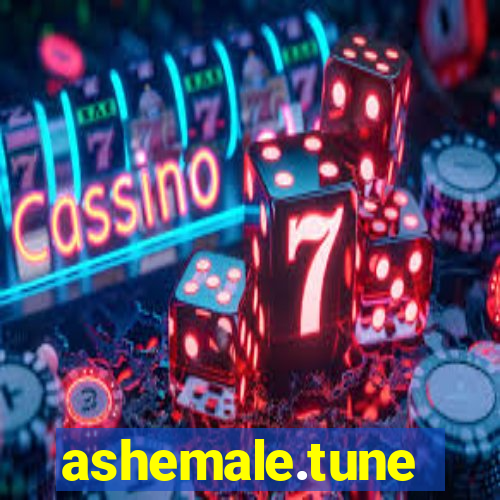 ashemale.tune