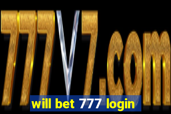 will bet 777 login