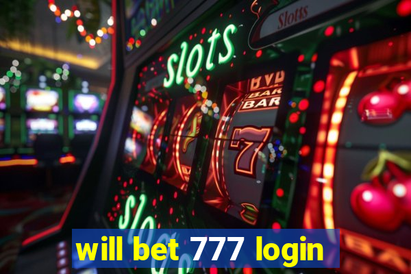 will bet 777 login