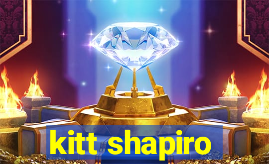 kitt shapiro