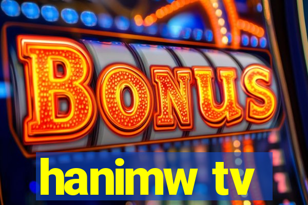 hanimw tv