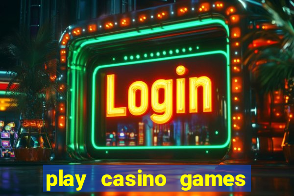 play casino games with real money