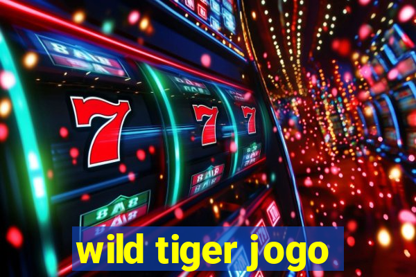 wild tiger jogo