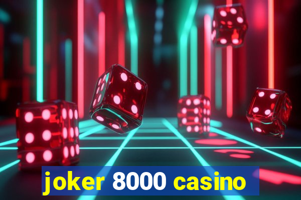 joker 8000 casino