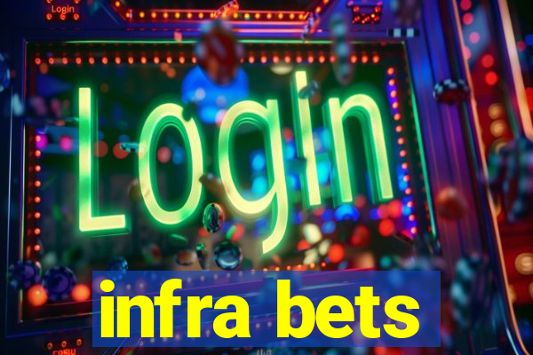 infra bets