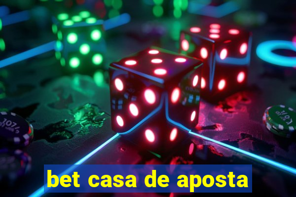 bet casa de aposta