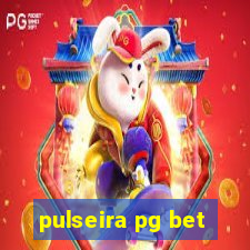 pulseira pg bet