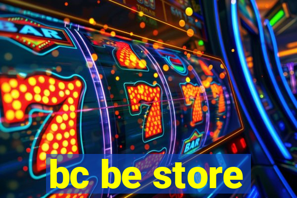 bc be store