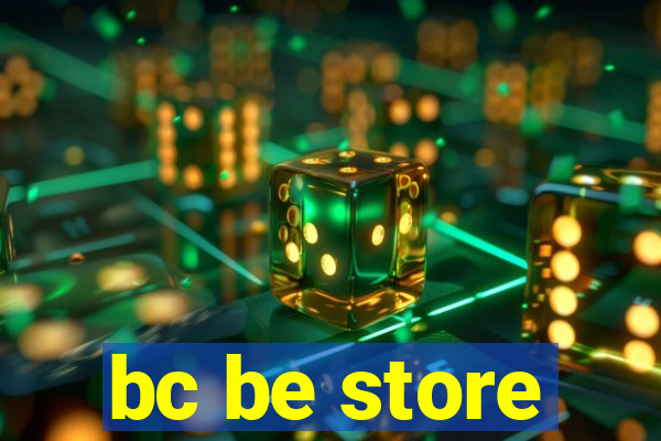 bc be store