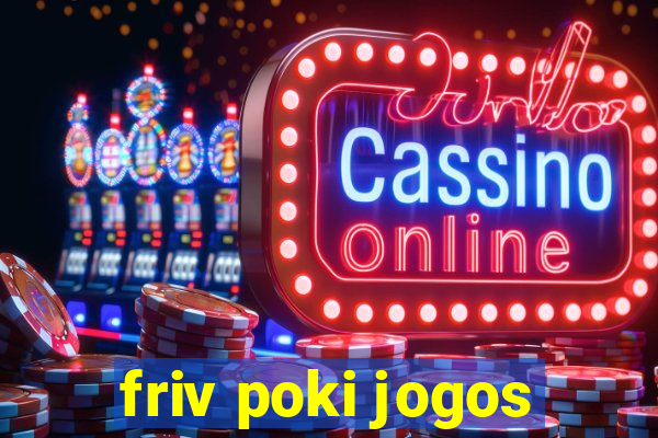 friv poki jogos