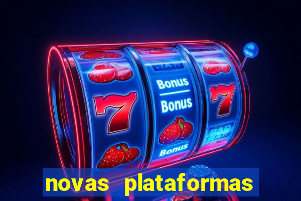 novas plataformas de apostas fortune tiger