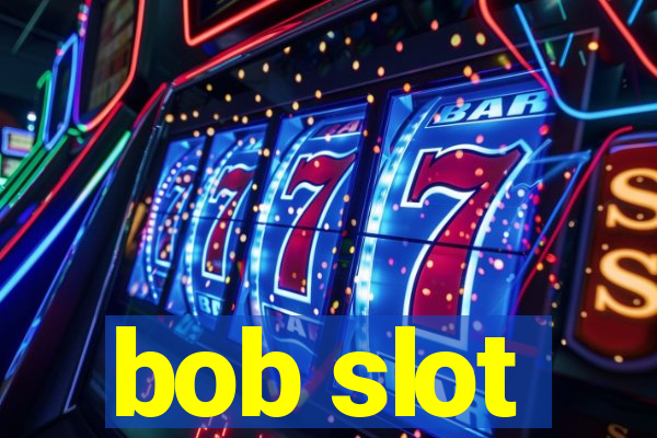 bob slot