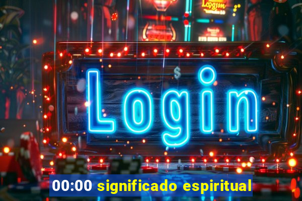 00:00 significado espiritual