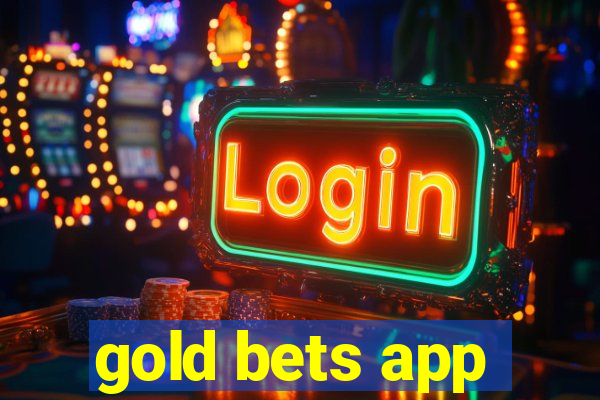 gold bets app