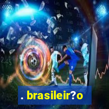 . brasileir?o