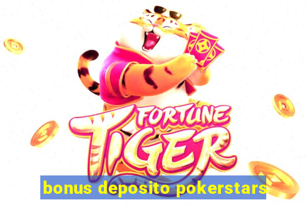 bonus deposito pokerstars