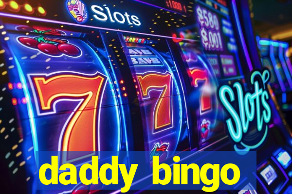 daddy bingo