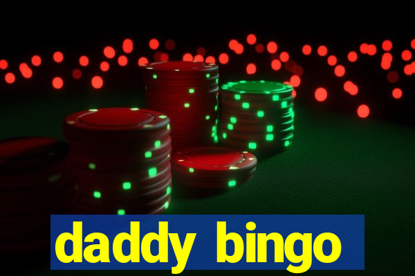 daddy bingo