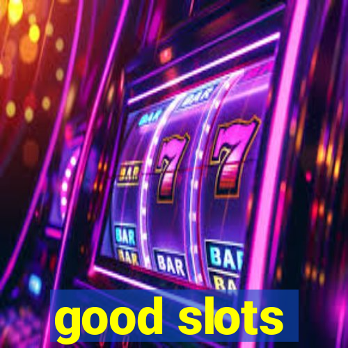 good slots