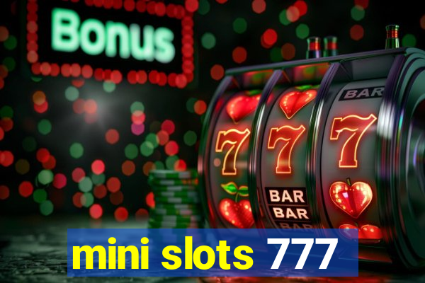 mini slots 777