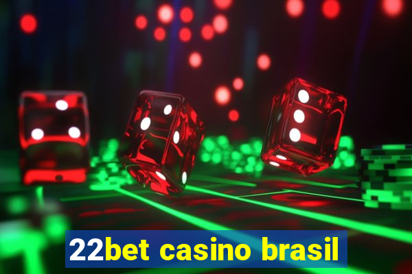 22bet casino brasil