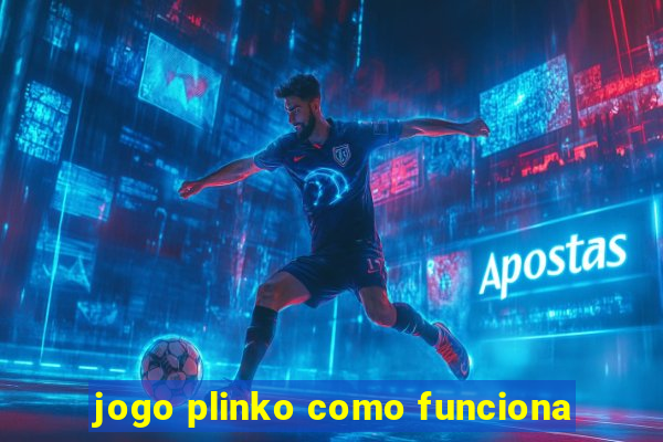 jogo plinko como funciona