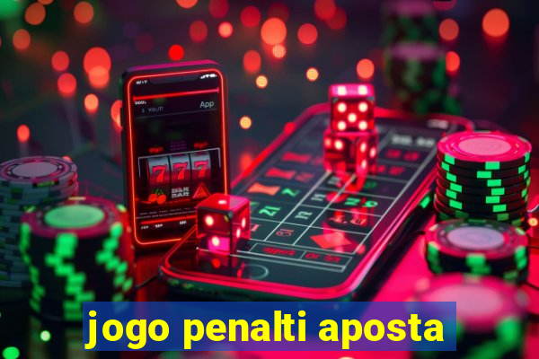 jogo penalti aposta