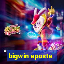 bigwin aposta