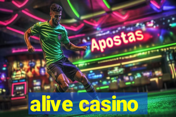 alive casino