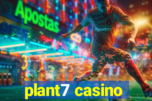 plant7 casino