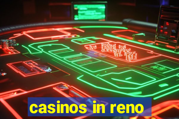 casinos in reno