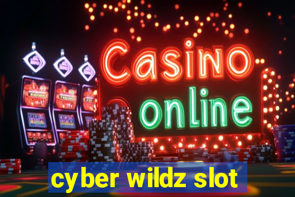 cyber wildz slot