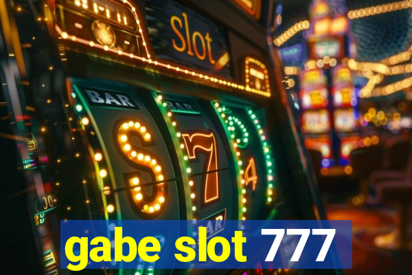 gabe slot 777