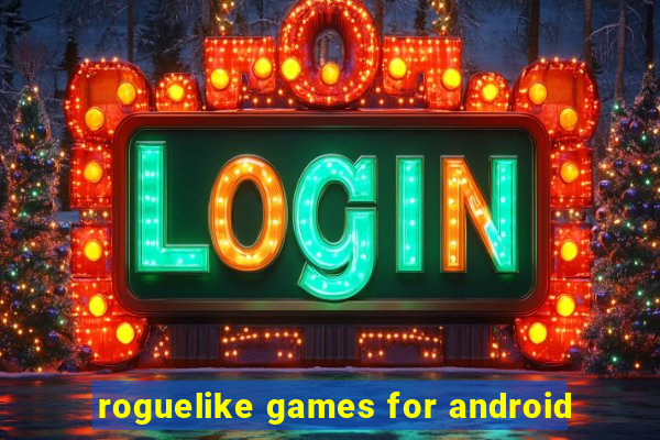 roguelike games for android