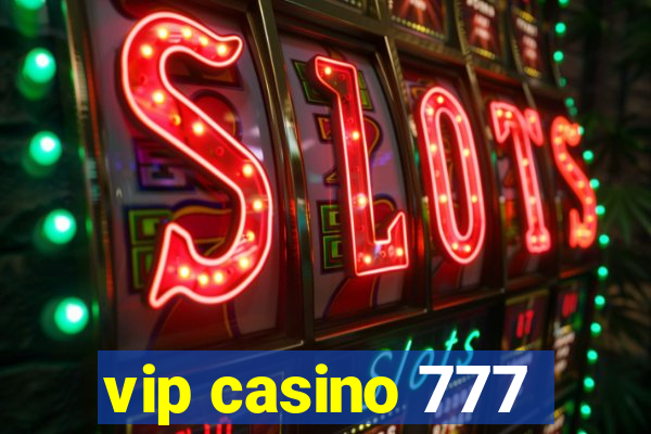 vip casino 777