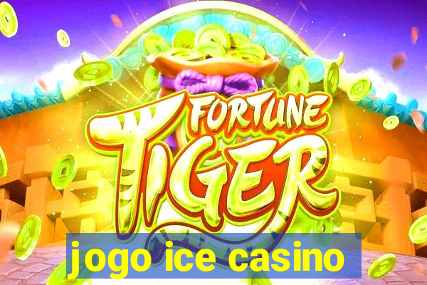 jogo ice casino