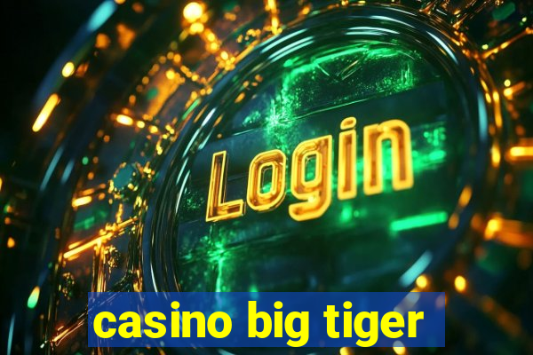 casino big tiger