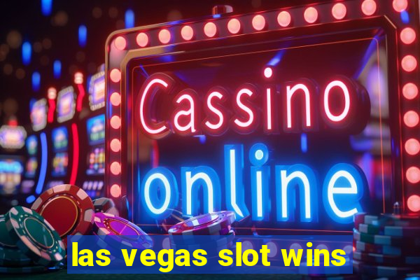 las vegas slot wins