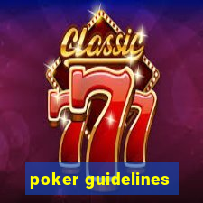 poker guidelines