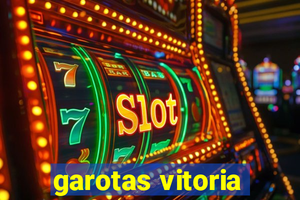 garotas vitoria