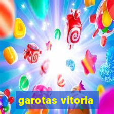 garotas vitoria