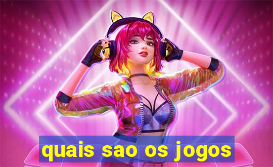 quais sao os jogos