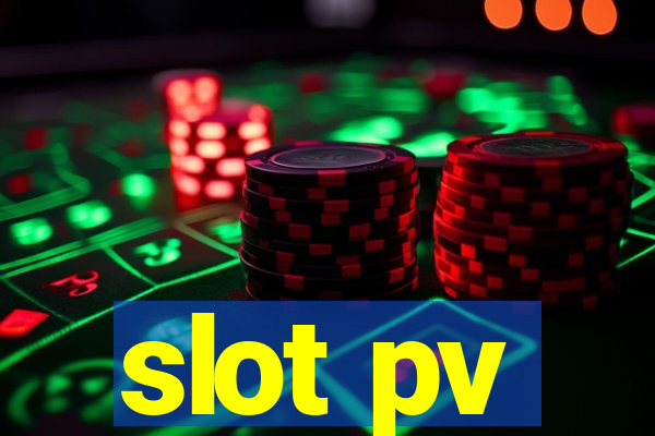 slot pv