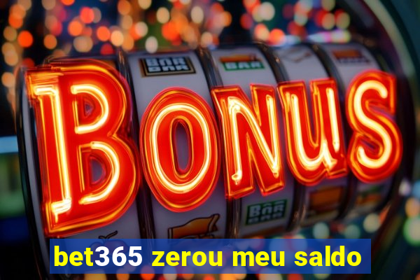 bet365 zerou meu saldo