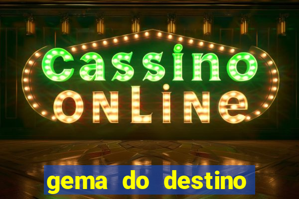 gema do destino c贸digos 2024