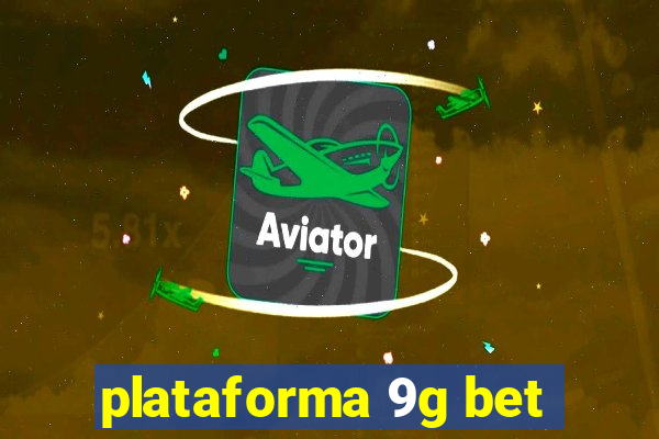 plataforma 9g bet