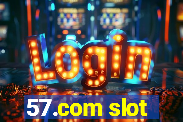 57.com slot