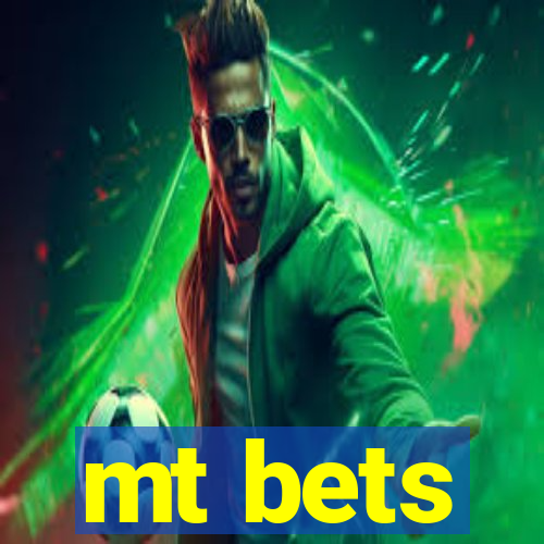 mt bets