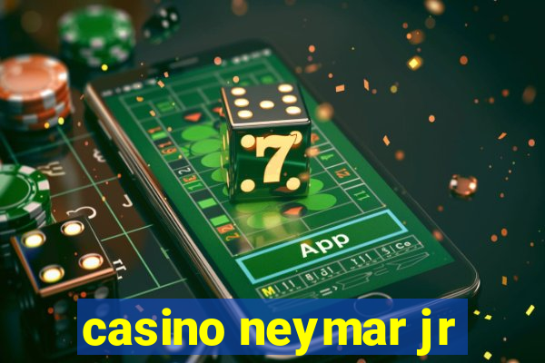 casino neymar jr