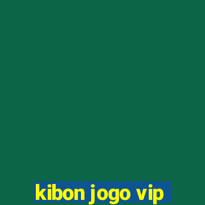 kibon jogo vip